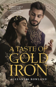 Ebook gratis download ita A Taste of Gold and Iron 9781250800381 by Alexandra Rowland MOBI RTF CHM in English