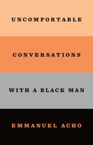 Audio textbook downloads Uncomfortable Conversations with a Black Man 9781250800466 RTF (English Edition) by Emmanuel Acho