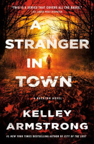 Title: A Stranger in Town: A Rockton Novel, Author: Kelley Armstrong