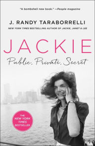 Title: Jackie: Public, Private, Secret, Author: J. Randy Taraborrelli