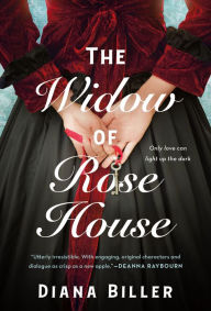 Title: The Widow of Rose House: A Novel, Author: Diana Biller