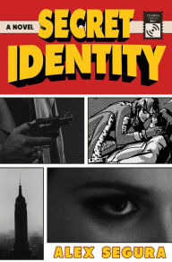 Download free new ebooks online Secret Identity: A Novel by Alex Segura 9781250801746