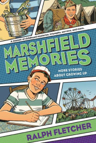 Title: Marshfield Memories: More Stories About Growing Up, Author: Ralph Fletcher