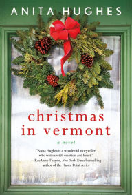 Title: Christmas in Vermont: A Novel, Author: Anita Hughes