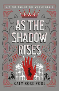 Title: As the Shadow Rises, Author: Katy Rose Pool