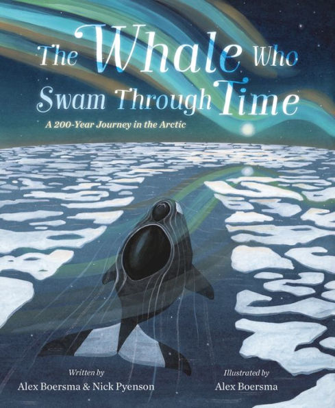 the Whale Who Swam Through Time: A Two-Hundred-Year Journey Arctic