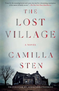 Title: The Lost Village: A Novel, Author: Camilla Sten