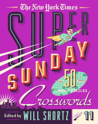 Epub ebook cover download The New York Times Super Sunday Crosswords Volume 11: 50 Sunday Puzzles (English literature) PDF ePub 9781250803399 by 