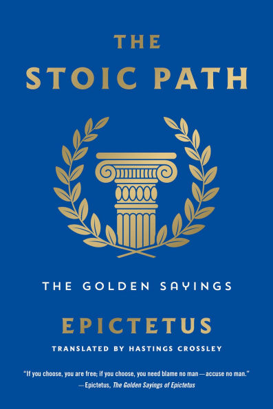 The Stoic Path: Golden Sayings