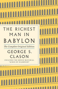 Search and download pdf ebooks The Richest Man in Babylon: The Complete Original Edition Plus Bonus Material: (A GPS Guide to Life) in English by  iBook DJVU