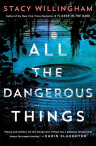 Free book download ipad All the Dangerous Things: A Novel  by Stacy Willingham, Stacy Willingham in English