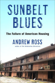 Sunbelt Blues: The Failure of American Housing