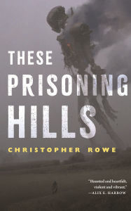 Free text books pdf download These Prisoning Hills 9781250804488 ePub PDF PDB by Christopher Rowe English version