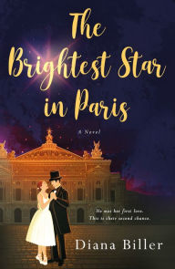 Title: The Brightest Star in Paris: A Novel, Author: Diana Biller