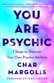 English books free downloading You Are Psychic: 7 Steps to Discover Your Own Psychic Abilities by Char Margolis, Char Margolis (English literature)