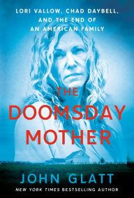 Kindle e-Books collections The Doomsday Mother: Lori Vallow, Chad Daybell, and the End of an American Family  9781250805416