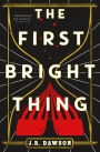 The First Bright Thing