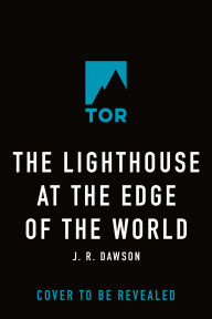 Title: The Lighthouse at the Edge of the World, Author: J.R. Dawson