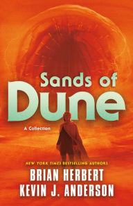 Title: Sands of Dune: Novellas from the Worlds of Dune, Author: Brian Herbert