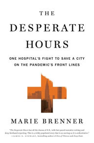 Free full audiobook downloads The Desperate Hours: One Hospital's Fight to Save a City on the Pandemic's Front Lines 9781250837158