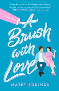 Free ebook download pdf without registration A Brush with Love: A Novel