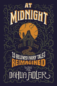 Textbooks download torrent At Midnight: 15 Beloved Fairy Tales Reimagined 9781250806024