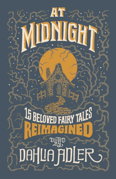 At Midnight: 15 Beloved Fairy Tales Reimagined