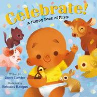 Title: Celebrate!: A Happy Book of Firsts, Author: Janet Lawler