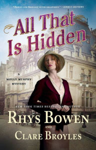 Free online books you can download All That Is Hidden: A Molly Murphy Mystery 9781250808110 by Rhys Bowen, Clare Broyles ePub English version