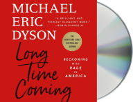 Title: Long Time Coming: Reckoning with Race in America, Author: Michael Eric Dyson