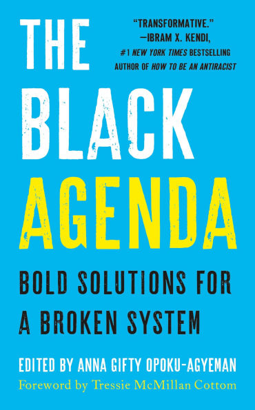 The Black Agenda: Bold Solutions for a Broken System