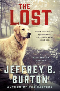 Free pdf ebooks to download The Lost: A Mace Reid K-9 Mystery ePub in English by Jeffrey B. Burton 9781250808639
