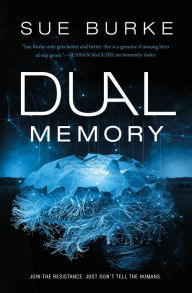 Title: Dual Memory, Author: Sue Burke