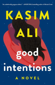 Free ebooks downloads pdf format Good Intentions: A Novel FB2 English version by Kasim Ali 9781250871121