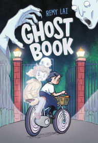 Downloading free audio books Ghost Book in English 9781250810434  by Remy Lai, Remy Lai