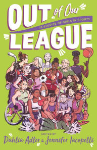 Free books on audio downloads Out of Our League: 16 Stories of Girls in Sports 9781250810717