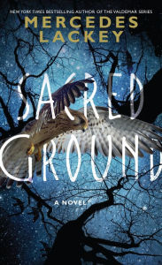 Title: Sacred Ground: A Novel, Author: Mercedes Lackey