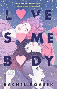 Title: Love Somebody, Author: Rachel Roasek