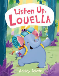 Title: Listen Up, Louella, Author: Ashley Belote