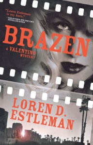 Title: Brazen: A Valentino Mystery, Author: Loren D. Estleman