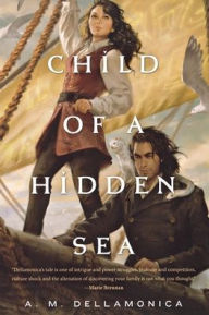 Title: Child of a Hidden Sea, Author: A. M. Dellamonica