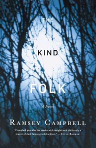 Title: The Kind Folk: A Novel, Author: Ramsey Campbell