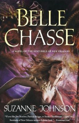 Belle Chasse: A Novel of The Sentinels of New Orleans