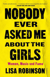 Books to download on iphone Nobody Ever Asked Me about the Girls: Women, Music and Fame