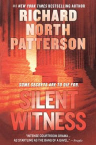 Title: Silent Witness: A Thriller, Author: Richard North Patterson