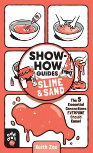 Title: Show-How Guides: Slime & Sand: The 5 Essential Concoctions Everyone Should Know!, Author: Keith Zoo