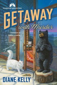 Free downloads for books Getaway With Murder: The Mountain Lodge Mysteries 9781250815972 (English Edition) by 