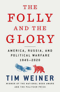 Book downloadable online The Folly and the Glory: America, Russia, and Political Warfare 1945-2020 in English by Tim Weiner RTF PDF