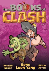 Title: The Books of Clash Volume 5: Legendary Legends of Legendarious Achievery, Author: Gene Luen Yang