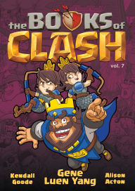 Title: The Books of Clash Volume 7: Legendary Legends of Legendarious Achievery, Author: Gene Luen Yang
